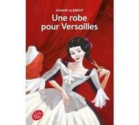 Une robe pour Versailles Jeanne Albrent (Auteur), Aline Bureau (Conception couverture ou illustration)