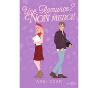 Une Romance ? Non merci ! - Anni Scar - Shingfoo - broché - Roman