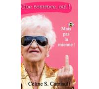 Une romance, oui ! ( Mais pas la mienne ! )