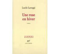 Une rose en hiver - Lucile Laveggi - Gallimard - broché - Livre