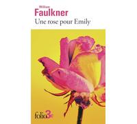 William Faulkner – Une rose pour Emily et autres nouvelles – Gallimard – Poche