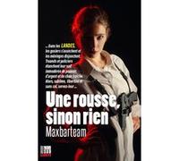 Maxbarteam – Une rousse sinon rien – Roman – Éditions Cairn – Broché