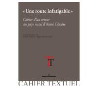 Une route infatigable Cahier d'un retour au pays natal d'Aimé Césaire - Aurélie Foglia - Hermann - broché - Essai