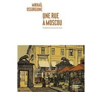 Une rue à Moscou Mikhaïl Ossorguine (Auteur)