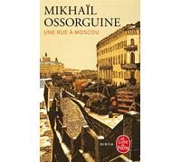 Une rue à Moscou - Mikhaïl Ossorguine - Lgf - Poche - Roman