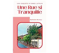 Une Rue si Tranquille: Une Enquête d'Emma Latour