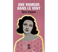 Une rumeur dans le vent - Ilaria Gaspari - 10/18 - Poche - Roman