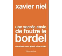 Une sacrée envie de foutre le bordel: Entretiens avec Jean-Louis Missika