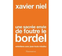 Une Sacrée Envie De Foutre Le Bordel - Entretiens Avec Jean-Louis Missika