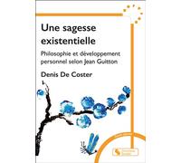 Une sagesse existentielle Philosophie et développement personnel chez Jean Guitton - Coster Denis De - Chronique Sociale - broché - Essai
