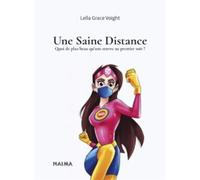Une Saine Distance Quoi de plus beau qu'une œuvre au premier soir ? - Leïla Grace Voight - Naima - broché - Roman