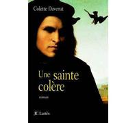 Une sainte colère - Colette Davenat - Lattes - broché - Roman