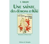 Une sainte, des démons et Kiki - T. Trilby - Triomphe Eds Du - broché - Livre