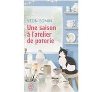 Une saison à l'atelier de poterie Yeon Somin (Auteur), Irène Thirouin-Jung (Traduction)