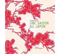 Une saison au Japon - Sandrine Bailly - La Martiniere Eds De - relié - Essai