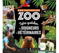 UNE SAISON AU ZOO - Au quotidien avec soigneurs et vétérinaire