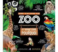 Une Saison au ZOO le grand livre des pourquoi