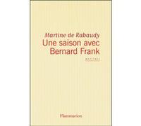 Une saison avec Bernard Frank Martine de Rabaudy (Auteur)