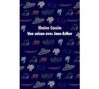 Une saison avec Jane-Esther Shaïne Cassim (Auteur), Kitty Crowther (Conception couverture ou illustration)
