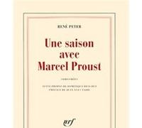 Une Saison avec Marcel Proust René Peter (Auteur), Jean-Yves Tadié (Préface)