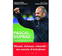 Une saison avec Pascal Dupraz: Leçons de leadership