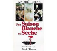 Une Saison blanche et sèche André Brink (Auteur)