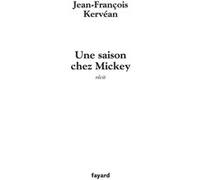 Une saison chey Mickey Jean-François Kervean (Auteur)