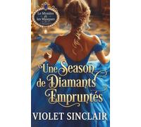 Une Saison de Diamants Empruntés: Un Roman d'Amour Régence