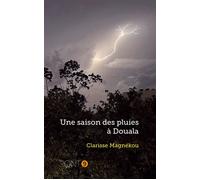 Une saison des pluies à Douala - Clarisse Magnékou - Pont 9 - broché - Roman