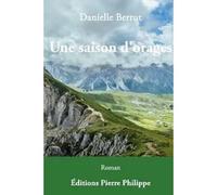 Une saison d'orages - Danielle Berrut - Pierre Philippe - broché - Roman
