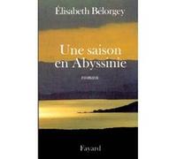 Une saison en Abyssinie Elisabeth Belorgey (Auteur)
