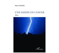 Une saison en cancer Récit - Marie Daniel - L'harmattan - broché - Récit
