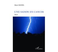 Une saison en cancer Récit - Marie Daniel - L'harmattan - broché - Récit