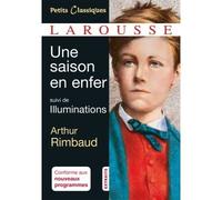 Arthur Rimbaud – Une saison en enfer et autres poèmes – Suivi de Illuminations – Larousse