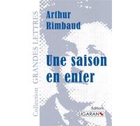 Une saison en enfer (grands caractères) Edition en grands caractères et version numérique gratuite - Arthur Rimbaud - Ligaran Eds - broché - Poésie
