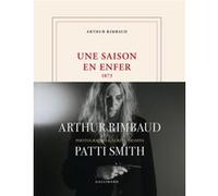 Une saison en enfer Patti Smith (Auteur), Arthur Rimbaud (Auteur)