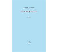 Une saison fragile - Estelle Fenzy - La Part Commune - broché - Poésie