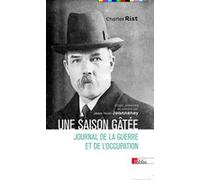 Une Saison gâtée, Journal de la guerre et de l'occupation (1939-1945) Charles Rist (Auteur)