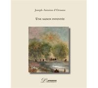 Une saison inventée - Joseph-Antoine d' Ornano - Inventaire Eds De L' - broché - Roman