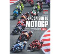 Une saison Moto GP 2025 - Tous les grands prix décryptés 2025 - Alexis Delisse - Casa - broché - Guide