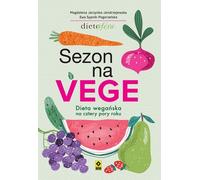 Une saison pour un légume Régime pour quatre saisons Magdalena Jarzynka-Jendrzejewska, Ewa Sypnik-Pogorzelska (Buch auf Polnisch)