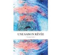 Une saison rêvée Véronique Ambert (Auteur)
