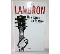 Une saison sur la terre Marc Lambron (Auteur)
