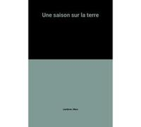 Une saison sur la terre Marc Lambron (Auteur)