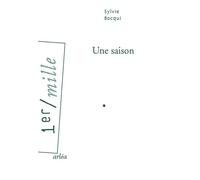 Une saison - Sylvie Bocqui - Arlea - broché - Roman