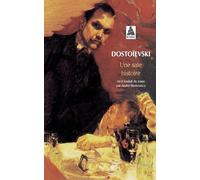 Fiodor Mikhaïlovitch Dostoïevski – Une sale histoire – Traduction par André Markowicz