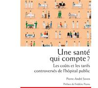Une Santé Qui Compte ? - Les Coûts Et Les Tarifs Controversés De L'hôpital Public