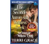 Une Seconde Aurore sur Wellness Creek: Romance Historique Western