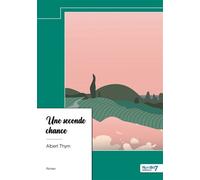 Une seconde chance - Albert Thym - Nombre 7 - relié - Roman