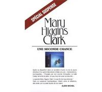 Une seconde chance Mary Higgins Clark (Auteur), Anne Damour (Traduction)